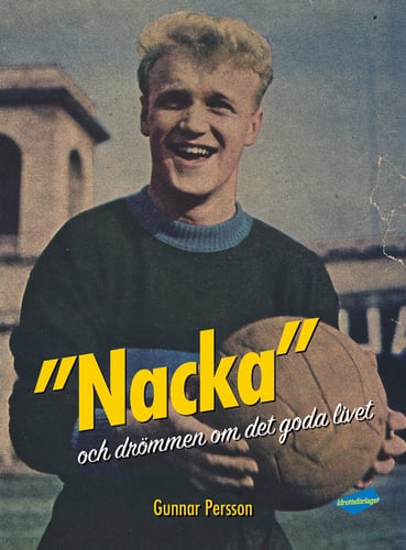Nacka : och drömmen om det goda livet