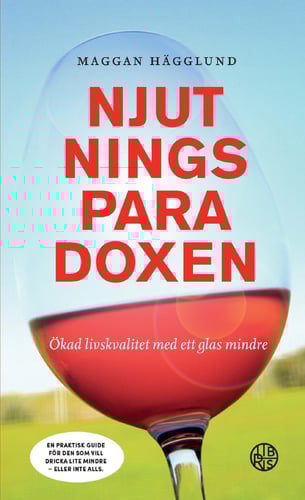 Njutningsparadoxen : ökad livskvalitet med ett glas mindre 1 stk