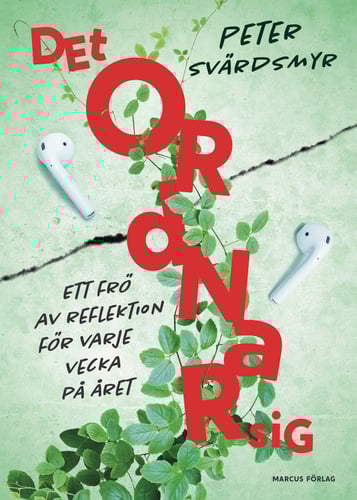 Det ordnar sig - ett frö av reflektion för varje vecka på året
