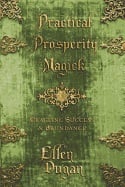 Practical Prosperity Magick : Crafting Success & Abundance